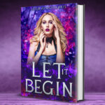 Let it Begin: Zweiter Teil der Dark-Fantasy-Romance-Reihe